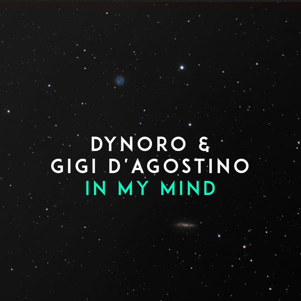 Dynoro Gigi D Agostino Release In My Mind Viralbpm